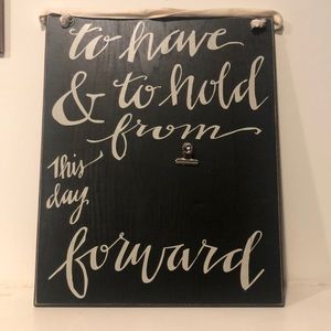 “To have & to hold from this day forward”